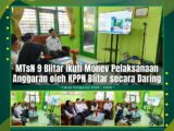 Wujudkan Akuntabilitas Fiskal, MTsN 9 Blitar Ikuti Monev Pelaksanaan Anggaran oleh KPPN Blitar secara Daring
