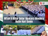 Awali Pekan dengan Semangat Baru, MTsN 9 Blitar Gelar Upacara Bendera Rutin Hari Senin